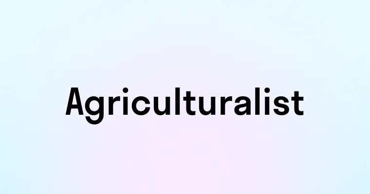 Agriculturalist