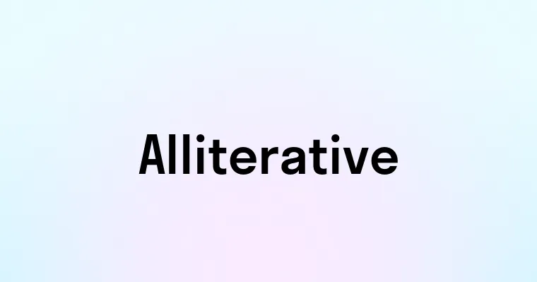 Alliterative