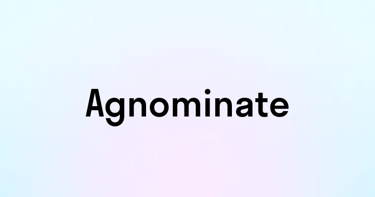 Agnominate