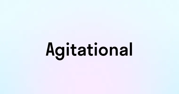 Agitational