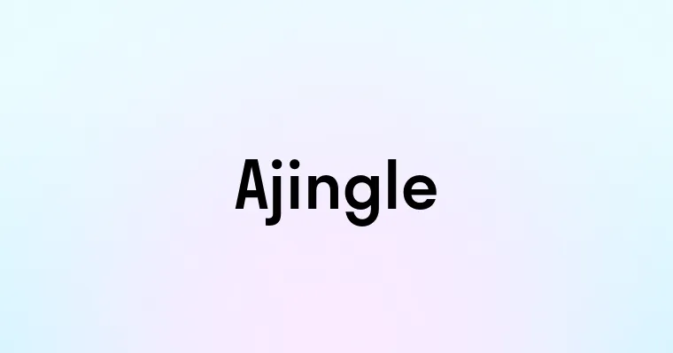 Ajingle