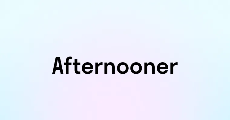 Afternooner