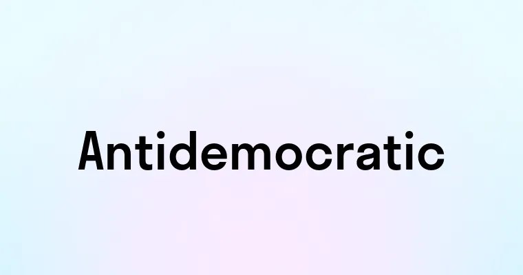 Antidemocratic