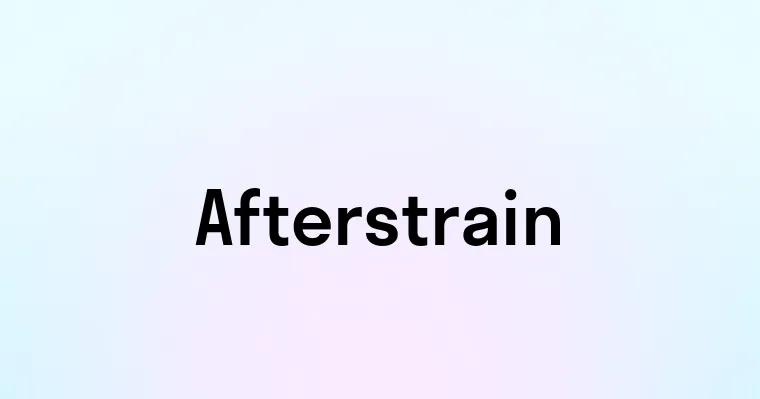 Afterstrain