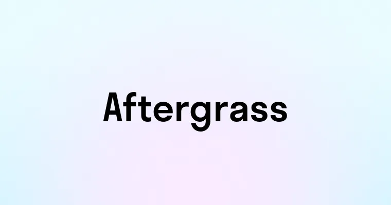 Aftergrass