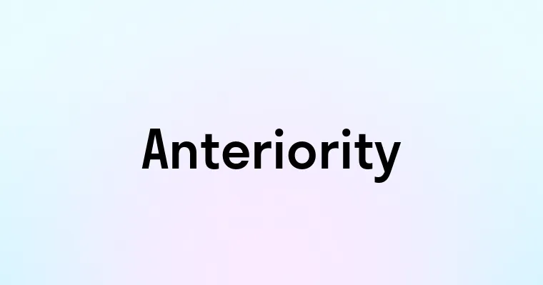 Anteriority