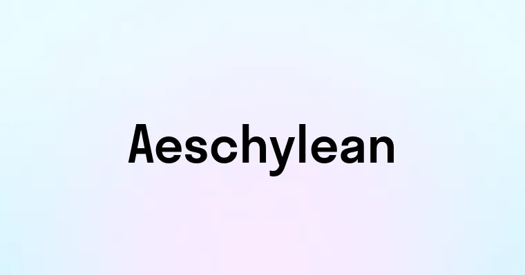 Aeschylean