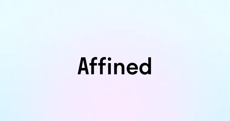 Affined