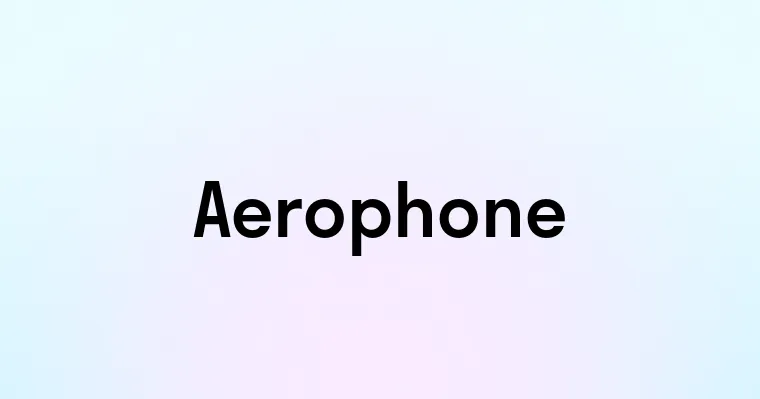 Aerophone