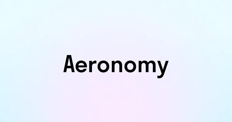 Aeronomy