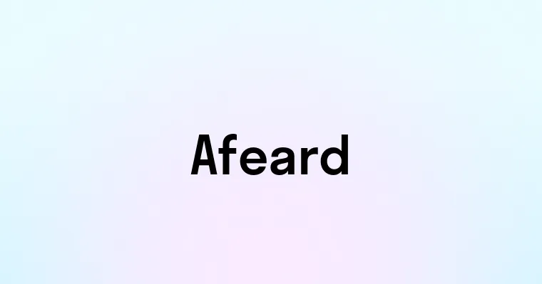 Afeard