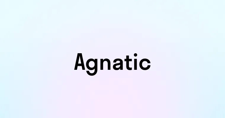 Agnatic