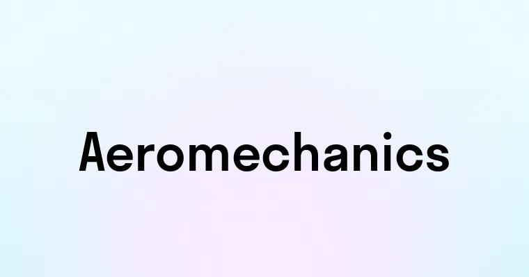 Aeromechanics