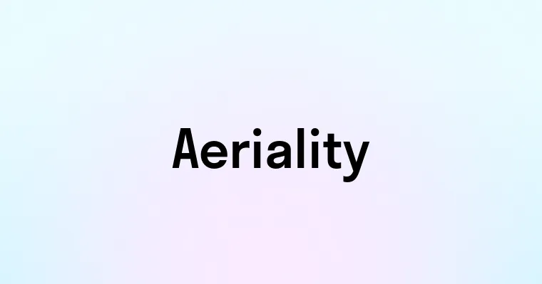 Aeriality