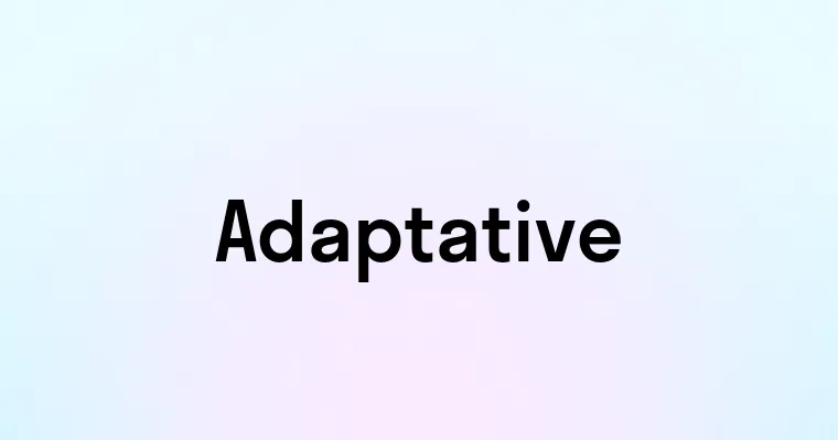 Adaptative