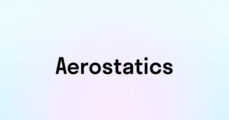 Aerostatics