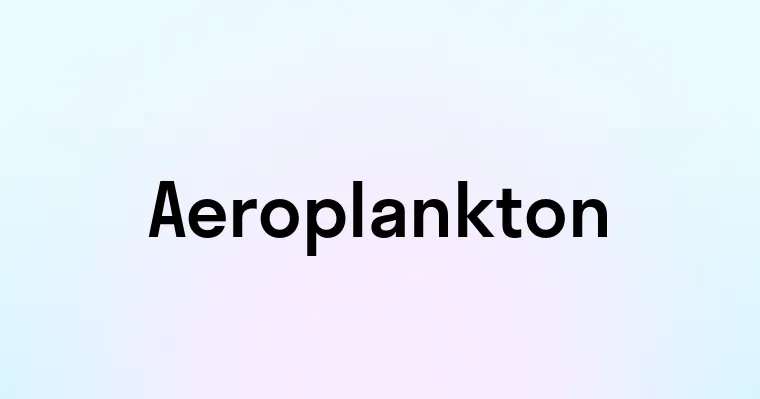 Aeroplankton