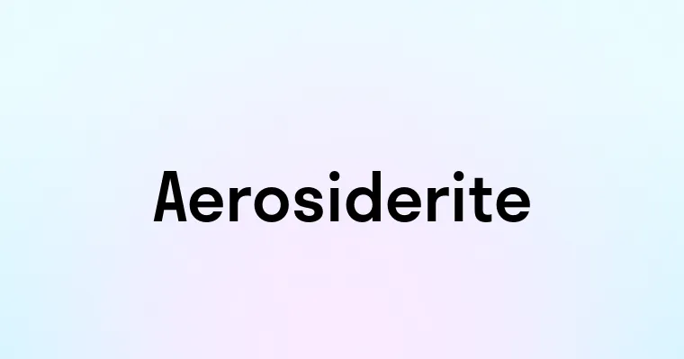 Aerosiderite