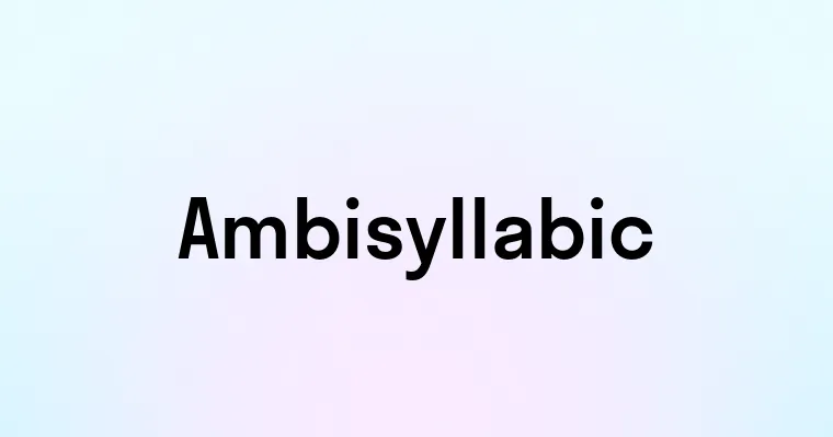 Ambisyllabic