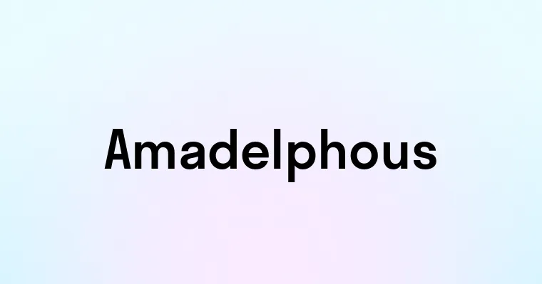 Amadelphous