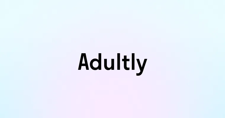 Adultly