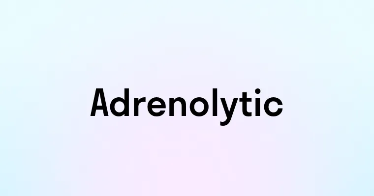 Adrenolytic