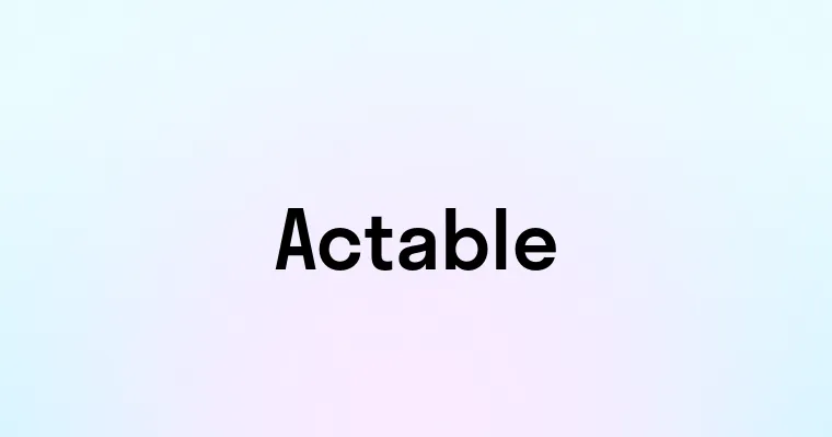 Actable