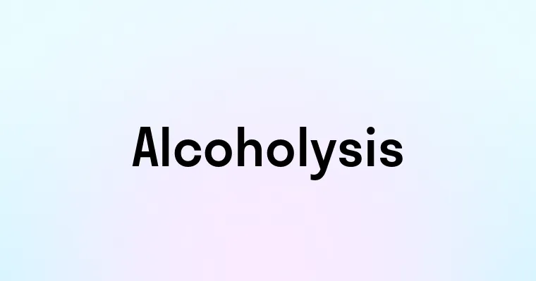 Alcoholysis