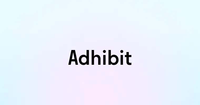 Adhibit