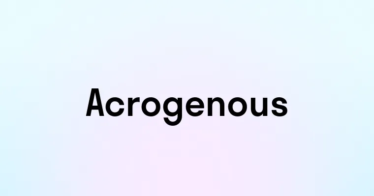 Acrogenous