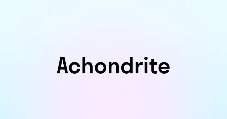 Achondrite