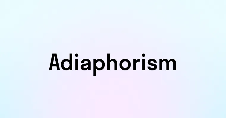 Adiaphorism