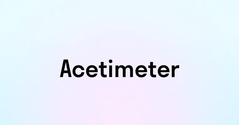 Acetimeter