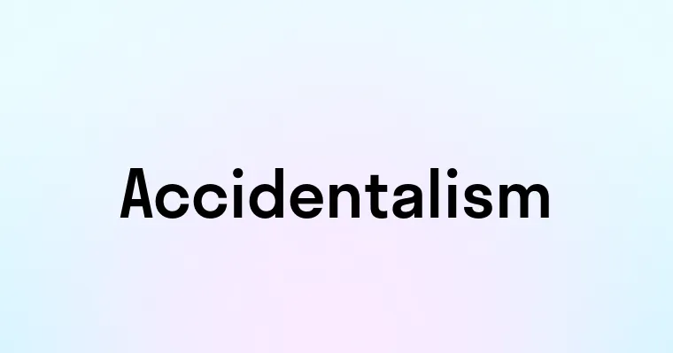 Accidentalism