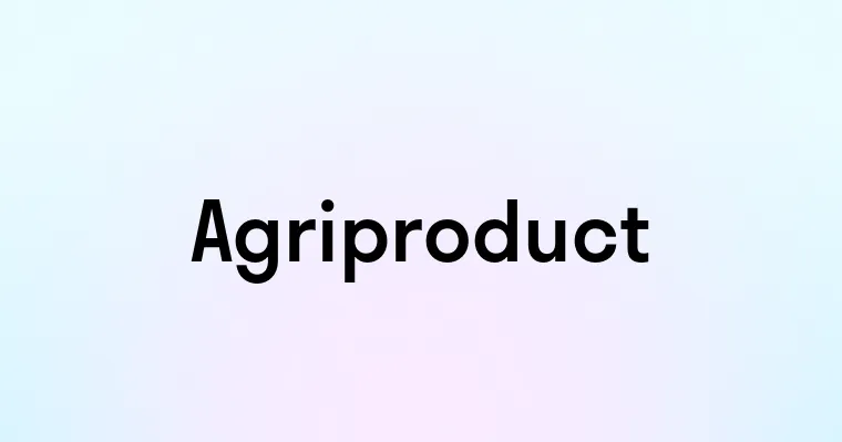 Agriproduct