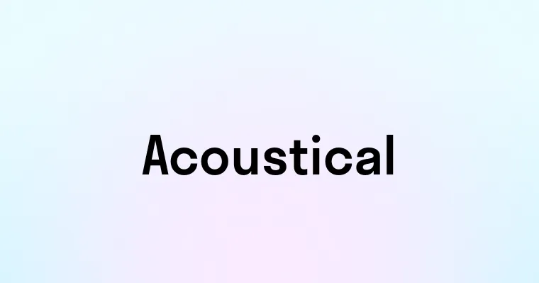 Acoustical