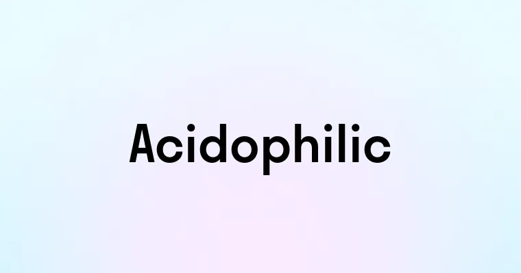 Acidophilic