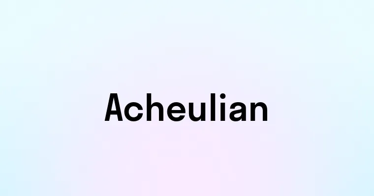 Acheulian