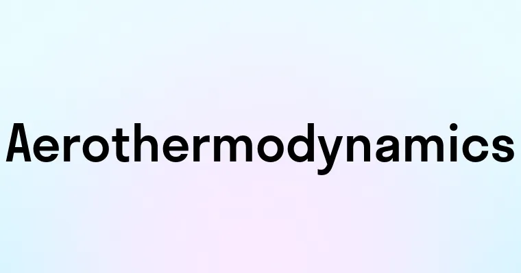 Aerothermodynamics