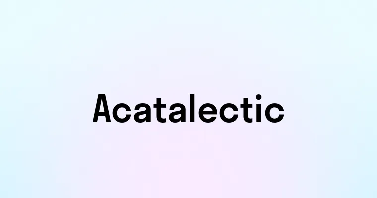 Acatalectic