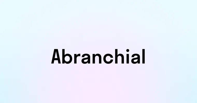 Abranchial