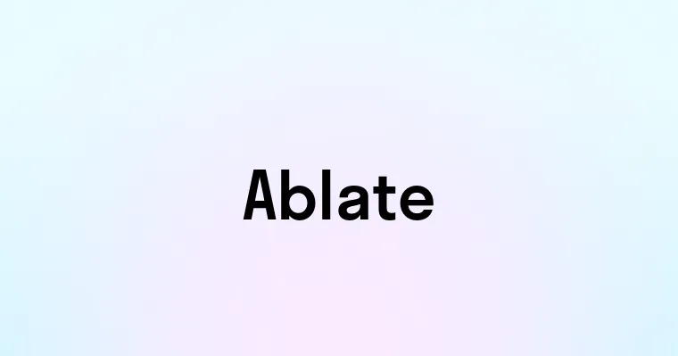 Ablate