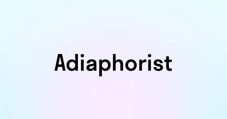 Adiaphorist