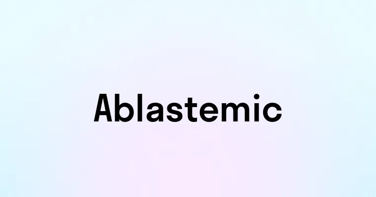 Ablastemic