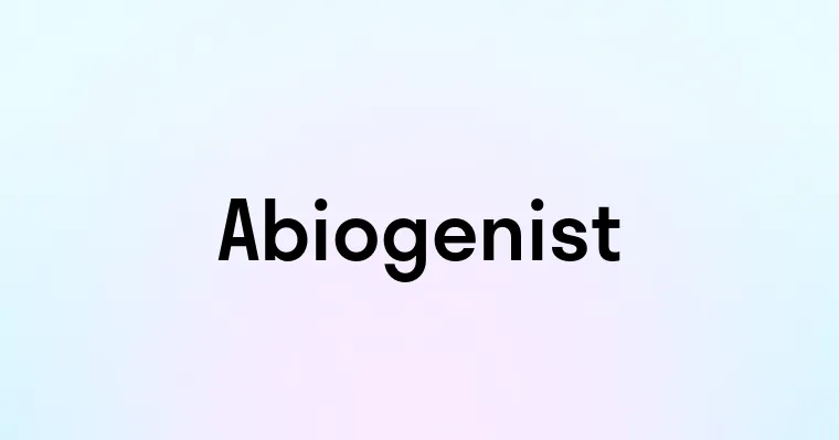 Abiogenist