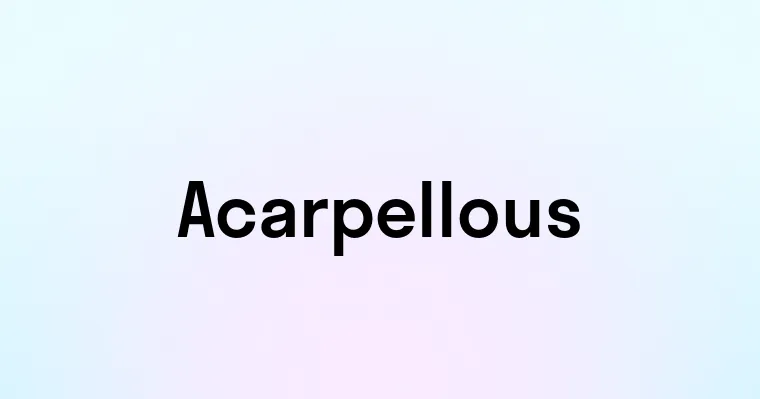 Acarpellous