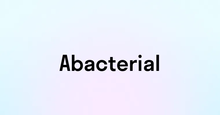 Abacterial