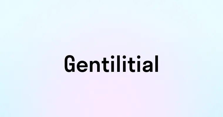 Gentilitial