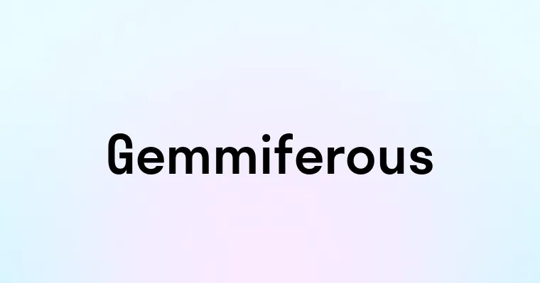 Gemmiferous