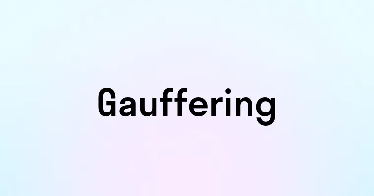 Gauffering